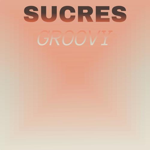 Sucres Groovy