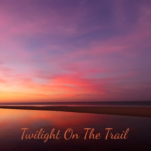 Twilight on the Trail