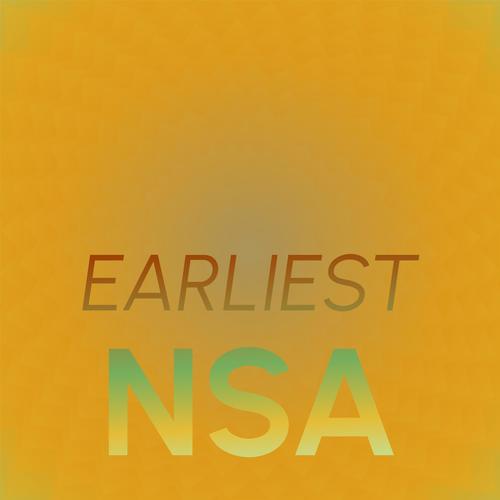 Earliest Nsa