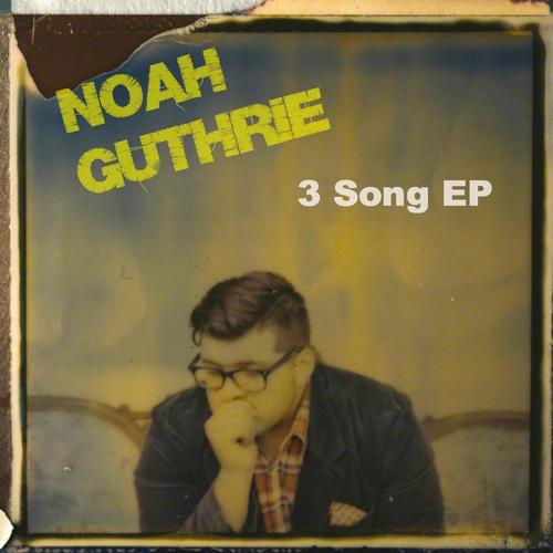 Noah Guthrie (3 Song EP)