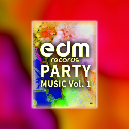 Edm Records Party Music Vol. 1