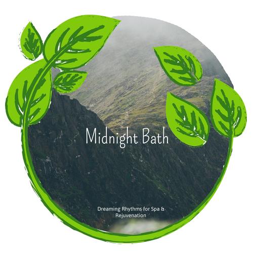 Midnight Bath - Dreaming Rhythms For Spa & Rejuvenation