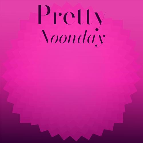 Pretty Noonday