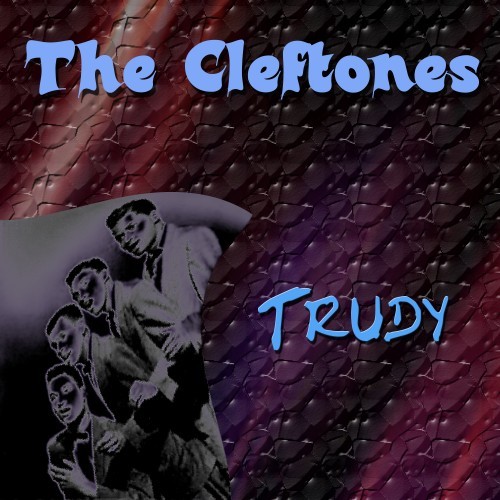 The Cleftones Trudy