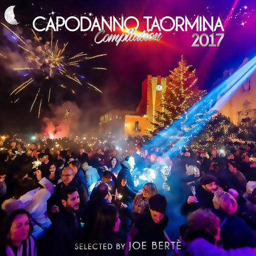 Capodanno 2017 Taormina (Selected by Joe Berté)