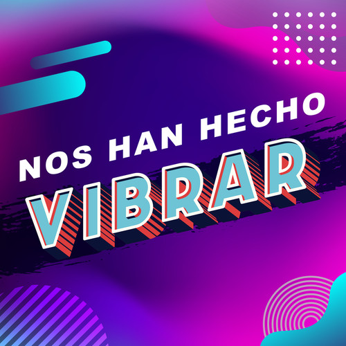 Nos han hecho vibrar (Explicit)