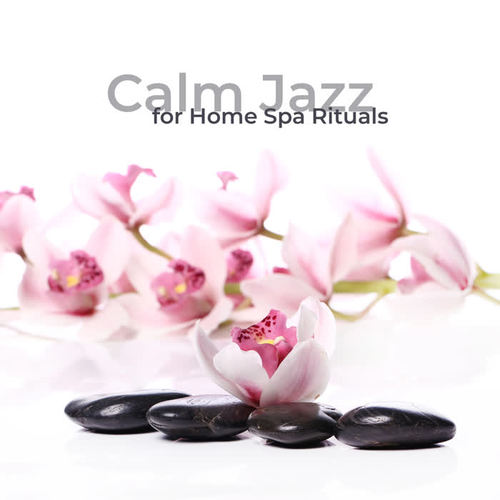 Calm Jazz for Home Spa Rituals