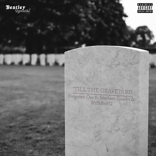 'Till The Graveyard (feat. Southern Com4rt & It'sYaBoiH2) [Explicit]