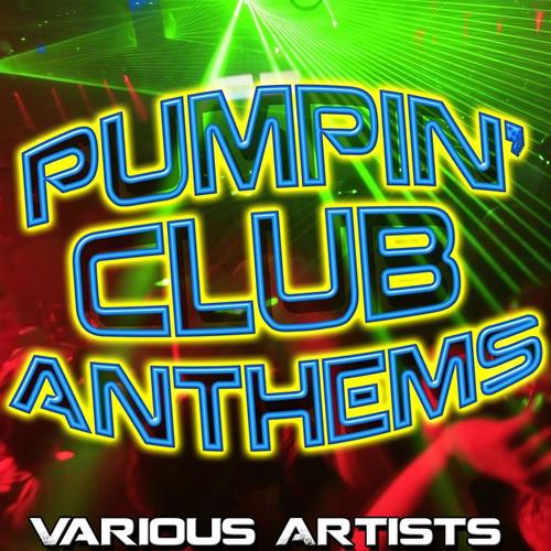 Pumpin' Club Anthems