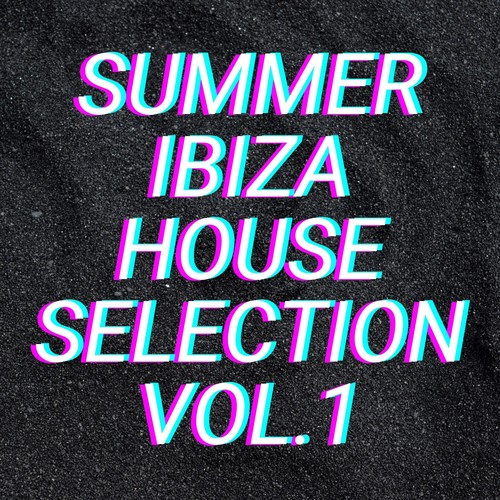 Summer Ibiza House Selection Vol.1