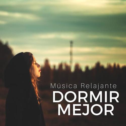 Dormir Mejor - Música Relajante para Descansar y Paz Interior