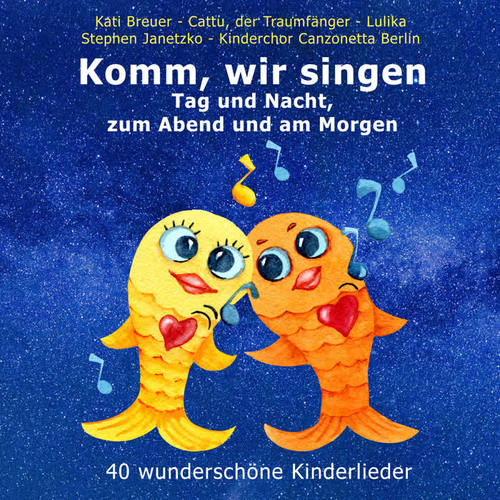 Komm, wir singen Tag und Nacht, zum Abend und am Morgen (40 wunderschöne Kinderlieder)