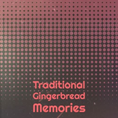 Traditional Gingerbread Memories