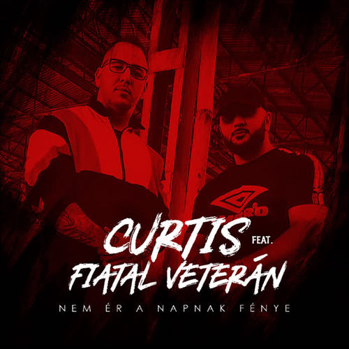 Nem ér a Napnak fénye (feat. Fiatal Veterán)