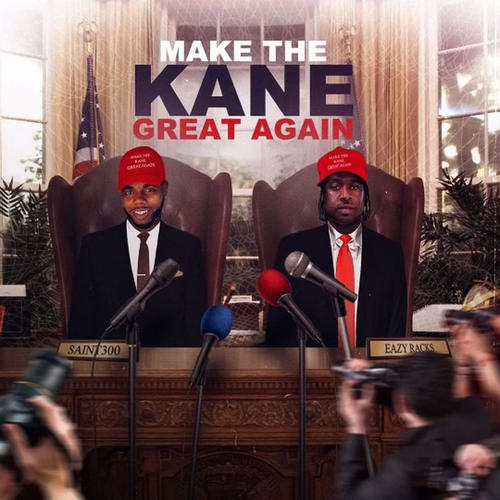 Make the Kane Great Again (Explicit)