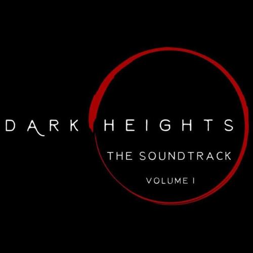 Dark Heights: The Soundtrack, Vol. I