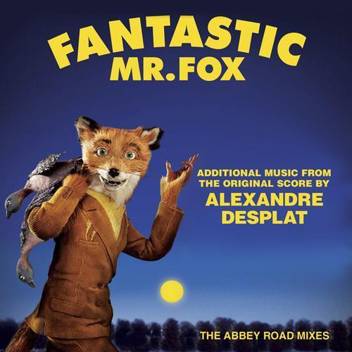 Fantastic Mr. Fox(Additional Music From The Original Score By Alexandre Desplat The Abbey Road Mixes)