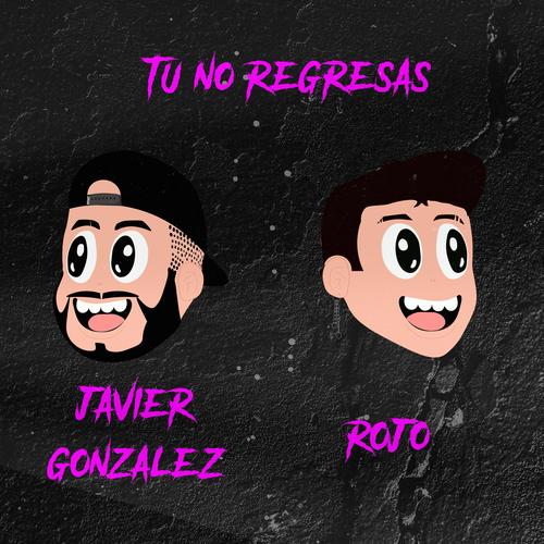 Tú no regresas (feat. Rojo)