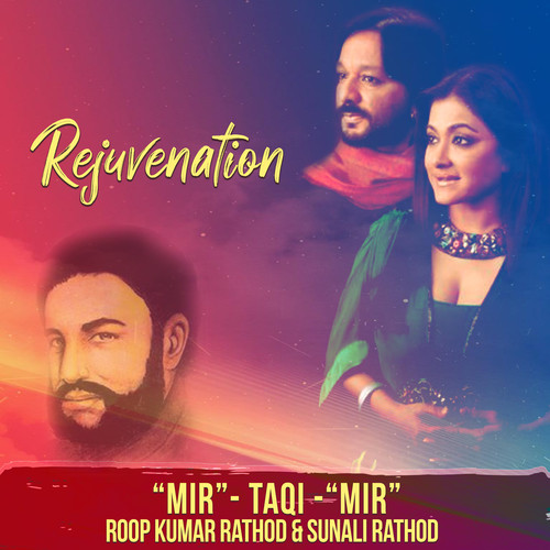 Mir Taqi Mir - Rejuvenation