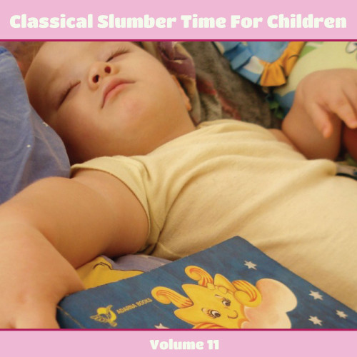 Classical Slumber Time For Children, Vol. 11