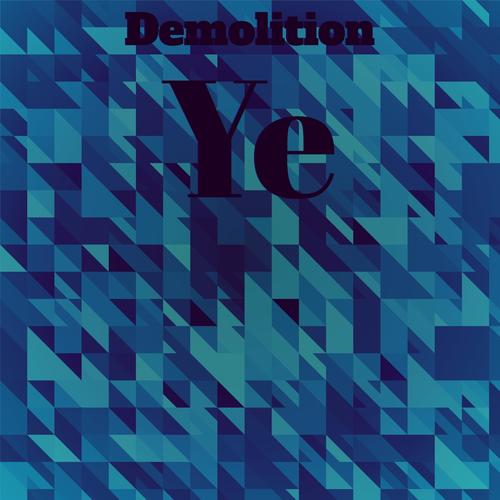 Demolition Ye