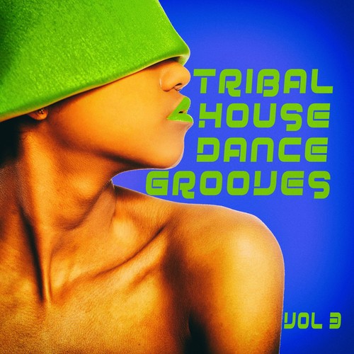 Tribal House Dance Grooves, Vol. 3