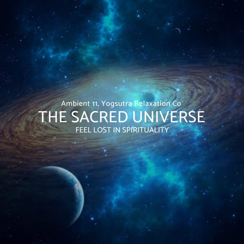 The Sacred Universe - Feel Lost In Spirituality