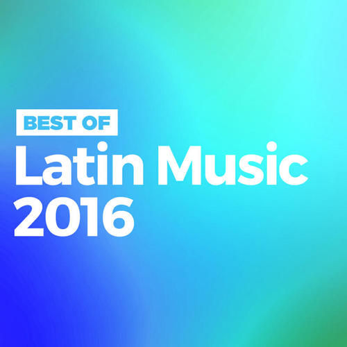 Best of Latin Music 2016