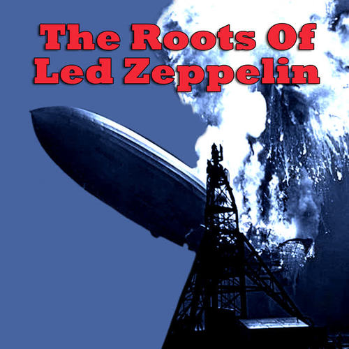 The Roots of Led Zeppelin