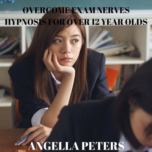 Overcome Exam Nerves Hypnosis: For Over 12 Year Olds