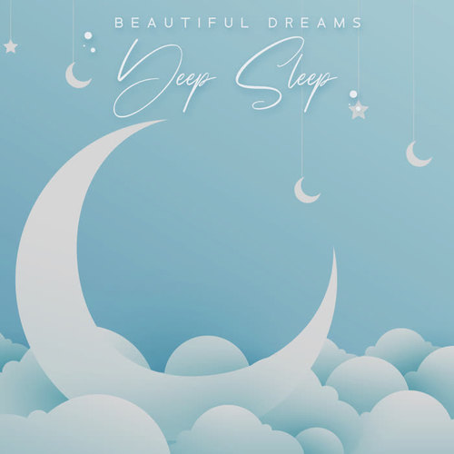 Beautiful Dreams – Deep Sleep