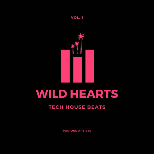 Wild Hearts (Tech House Beats), Vol. 1