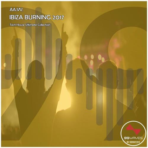 IBIZA BURNING 2017 (Tech House Ultimate Collection)