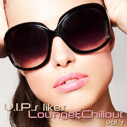 V.I.P.s Likes Lounge Vol.4