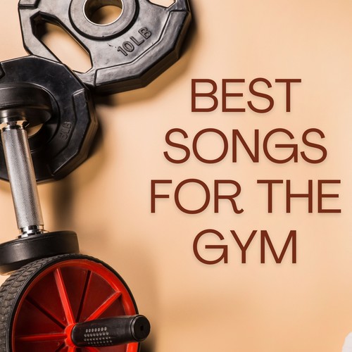 Best Songs for the Gym