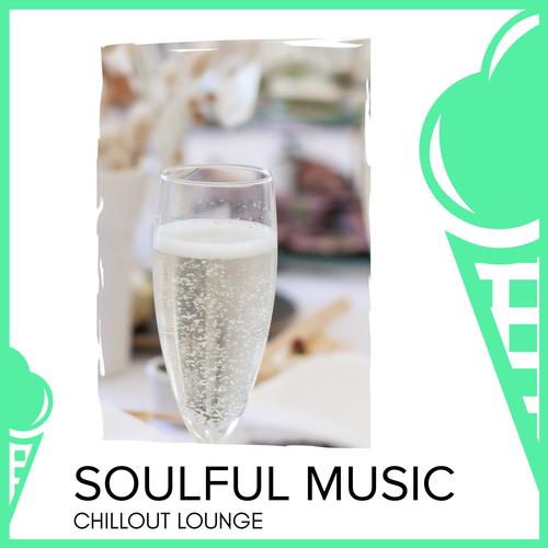 Soulful Music - Chillout Lounge