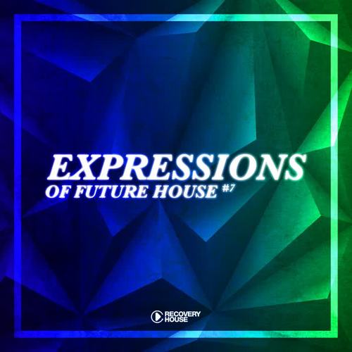 Expressions Of Future House, Vol. 7