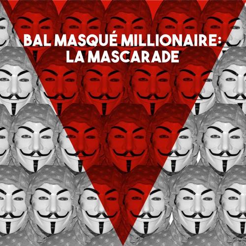 Bal masqué millionaire: la mascarade