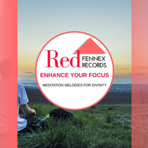 Enhance Your Focus - Meditation Melodies For Divinity