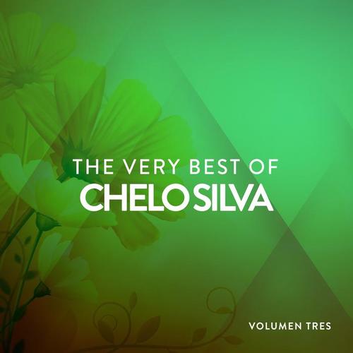 The Very Best Of Chelo Silva Vol. 3