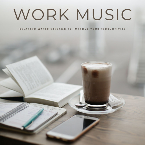 Work Music: Relaxing Water Streams To Improve Your Productivity