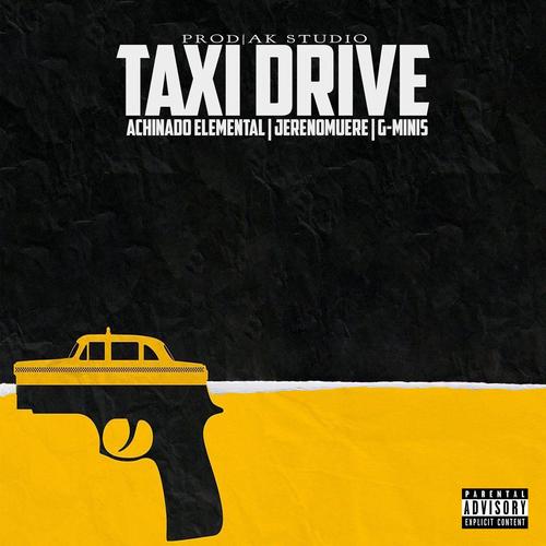 Taxi Drive (feat. Jerenomuere & G-Minis) (Explicit)