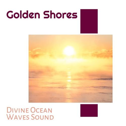 Golden Shores - Divine Ocean Waves Sound