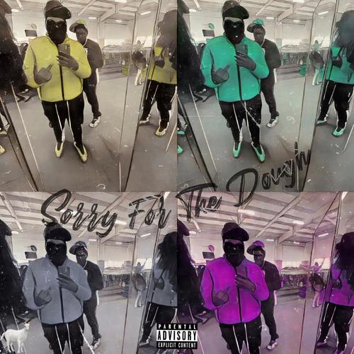 Sorry For The Dough (Explicit)