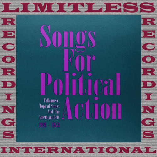 Songs for Political Action, Roots of the Folk Revival (HQ Remastered Version)