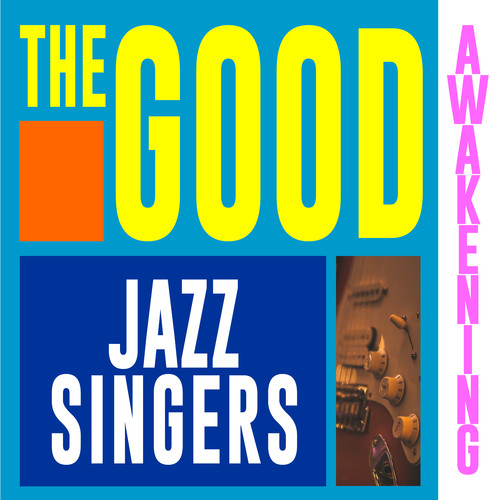 The Good Awakening: Jazz Singers