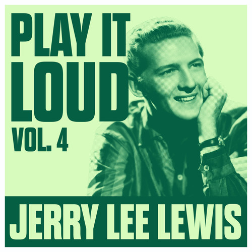 Play It Loud Vol. 4 - Jerry Lee Lewis