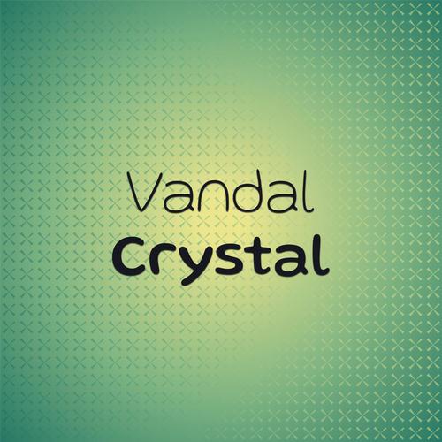 Vandal Crystal