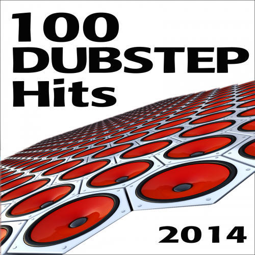 100 Dubstep Hits 2014 (Explicit)