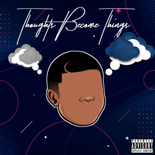 Thoughts Become Things (Explicit)